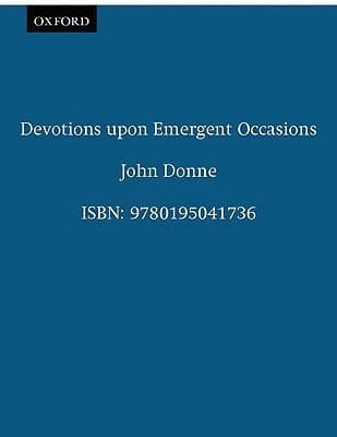Devotions Upon Emergent Occasions; Together with Death's Duel