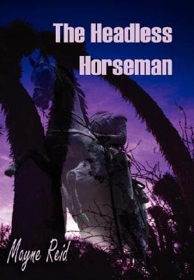 The Headless Horseman: A Strange Tale of Texas