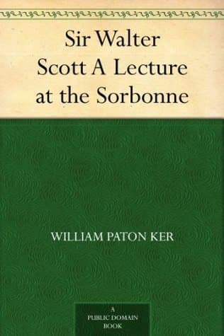 Sir Walter Scott: A Lecture at the Sorbonne