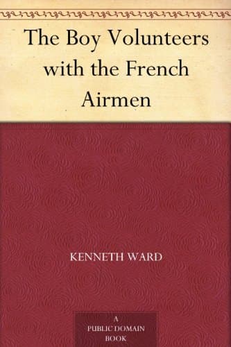 The Boy Volunteers with the French Airmen