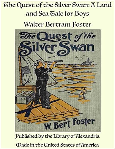 The quest of the Silver Swan: A land and sea tale for boys cover