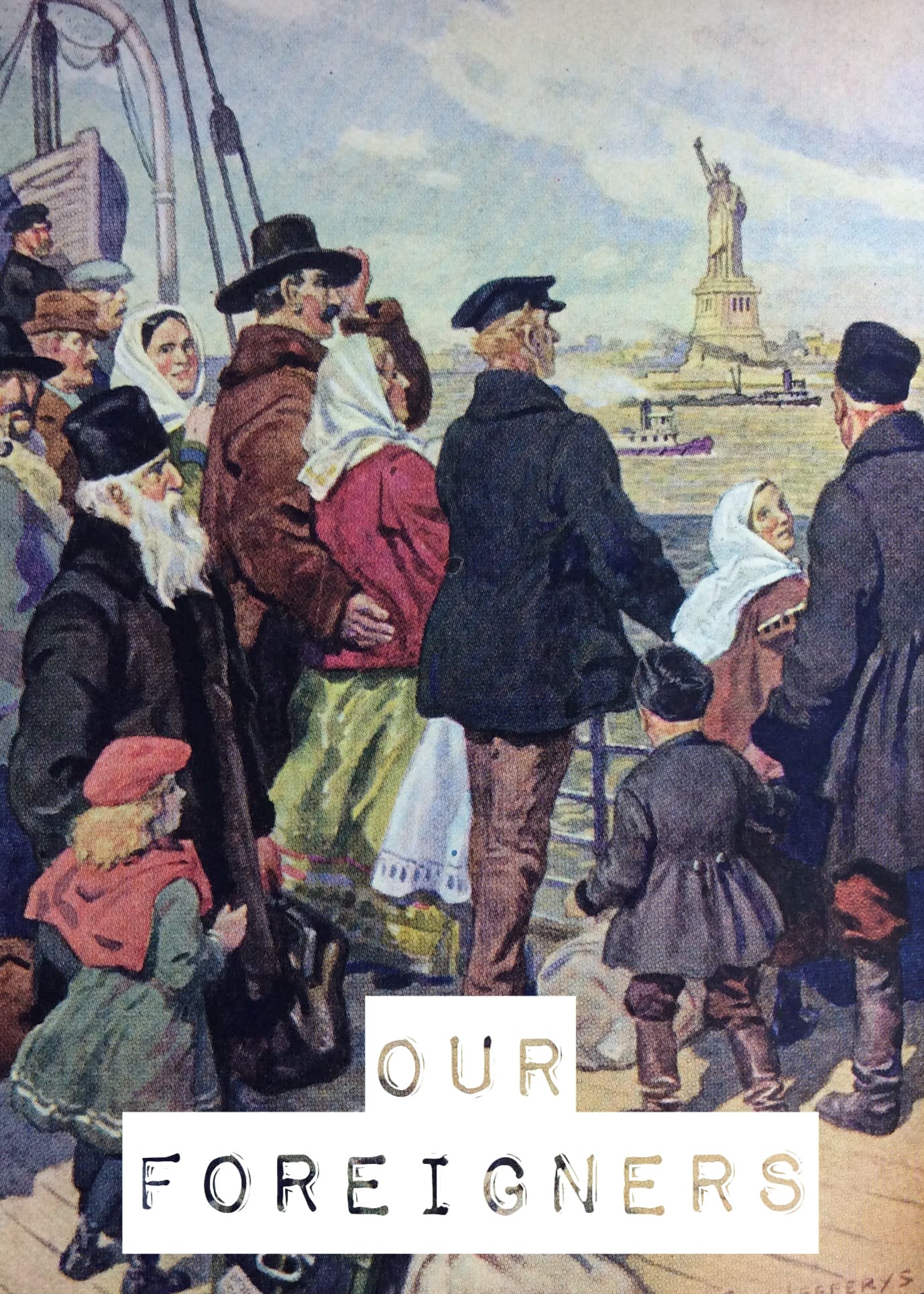 Our Foreigners: A Chronicle of Americans in the Making