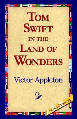 Tom Swift in the Land of Wonders; Or, The Underground Search for the Idol of Gold cover