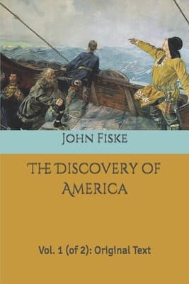 The Discovery of America Vol. 1 (of 2) / with some account of Ancient America and the Spanish Conquest cover