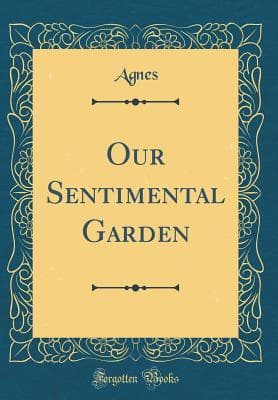 Our sentimental garden