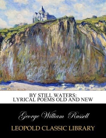 By Still Waters: Lyrical Poems Old and New