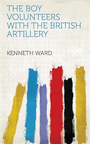 The Boy Volunteers with the British Artillery