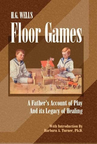 Floor Games; a companion volume to "Little Wars"