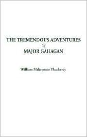 The Tremendous Adventures of Major Gahagan