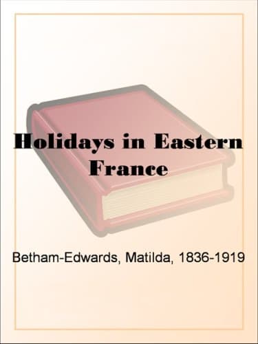 Holidays in Eastern France