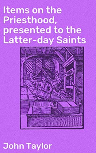 Items on the Priesthood, presented to the Latter-day Saints
