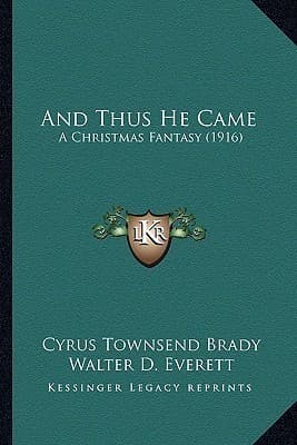 And Thus He Came: A Christmas Fantasy
