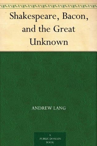 Shakespeare, Bacon, and the Great Unknown