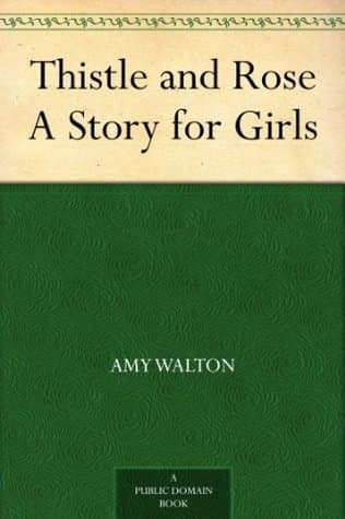 Thistle and Rose: A Story for Girls