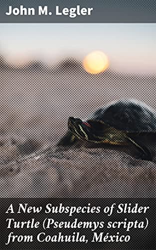 A New Subspecies of Slider Turtle (Pseudemys scripta) from Coahuila, México