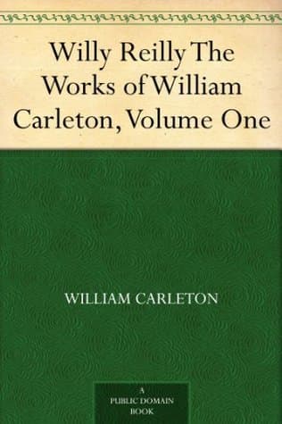 Willy Reilly / The Works of William Carleton, Volume One cover