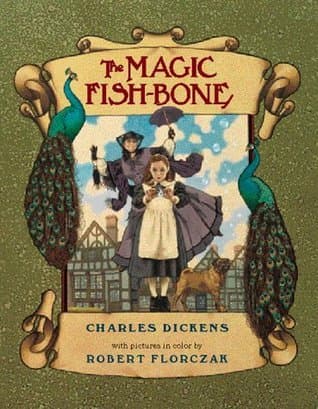 The Magic Fishbone / A Holiday Romance from the Pen of Miss Alice Rainbird, Aged 7