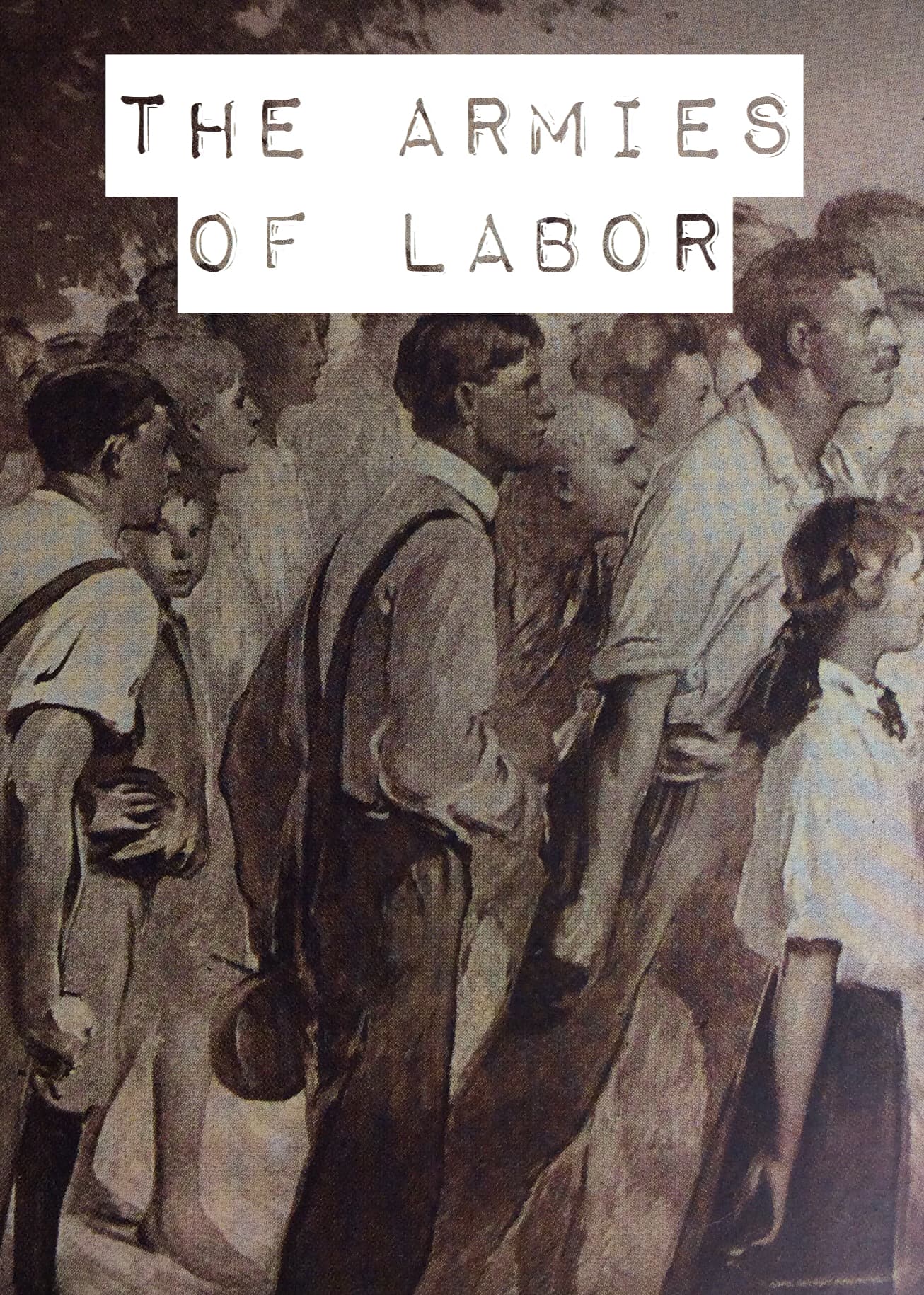 The Armies of Labor: A Chronicle of the Organized Wage-Earners