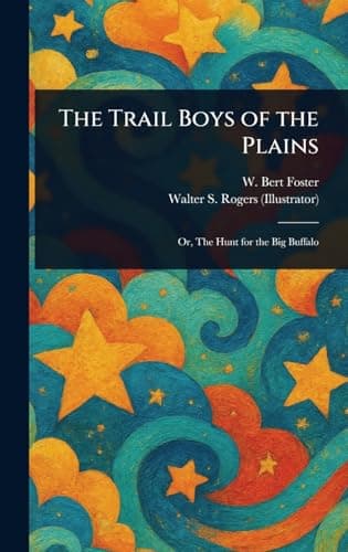 The Trail Boys of the Plains; Or, The Hunt for the Big Buffalo