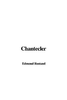 Chantecler: Play in Four Acts