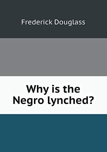 Why is the Negro Lynched?