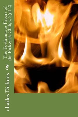 The Posthumous Papers of the Pickwick Club, v. 2 (of 2)