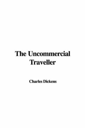 The Uncommercial Traveller