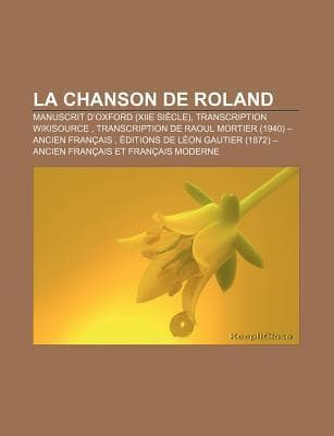 La Chanson de Roland : Translated from the Seventh Edition of Léon Gautier