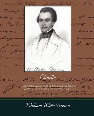Clotelle; Or, The Colored Heroine, a tale of the Southern States; Or, The President's Daughter cover