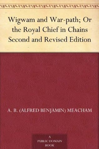 Wigwam and war-path; or, The royal chief in chains cover