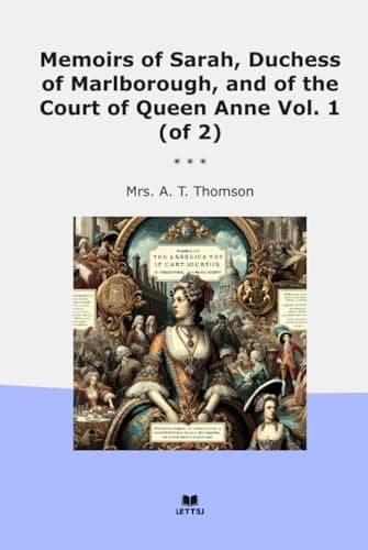 Memoirs of Sarah, Duchess of Marlborough, and of the Court of Queen Anne Vol. 1 (of 2) cover