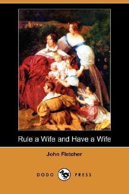 Rule a Wife, and Have a Wife / Beaumont & Fletcher's Works (3 of 10)