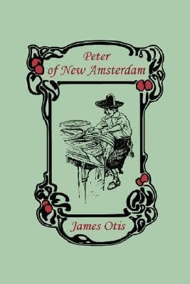 Peter of New Amsterdam: A Story of Old New York cover