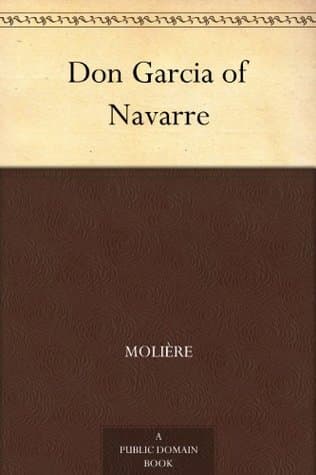 Don Garcia of Navarre; Or, the Jealous Prince. A Heroic Comedy in Five Acts. cover