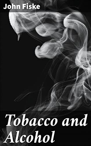 Tobacco and Alcohol / I. It Does Pay to Smoke. II. The Coming Man Will Drink Wine. cover