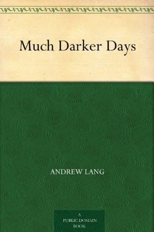 Much Darker Days