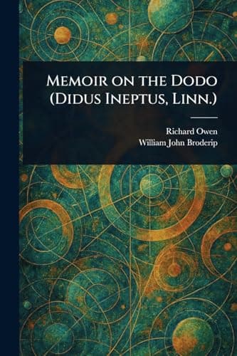 Memoir on the Dodo (Didus ineptus, Linn.)