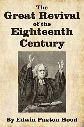The Great Revival of the Eighteenth Century / With a supplemental chapter on the revival in America cover