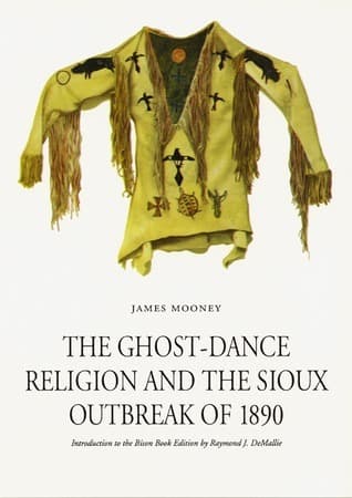 The Ghost-dance religion and the Sioux outbreak of 1890 cover
