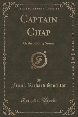 Captain Chap; or, The Rolling Stones