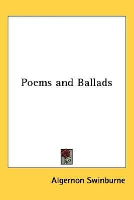 Poems and Ballads (Third Series) / Taken from The Collected Poetical Works of Algernon Charles / Swinburne—Vol. III