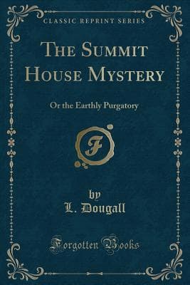 The Summit House Mystery; Or, The Earthly Purgatory cover