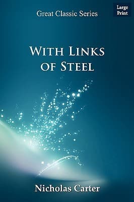 With Links of Steel; Or, The Peril of the Unknown