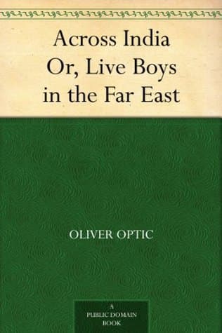 Across India; Or, Live Boys in the Far East cover