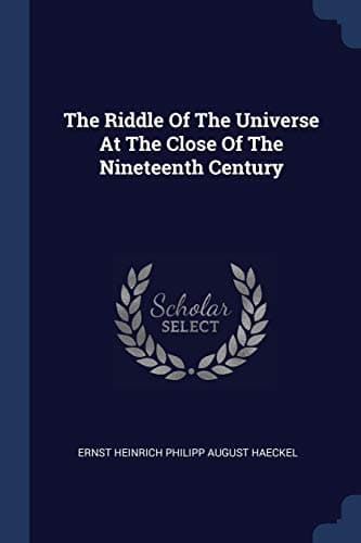 The Riddle of the Universe at the close of the nineteenth century cover