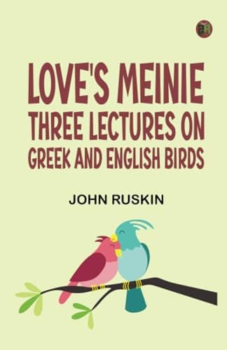 Love's Meinie: Three Lectures on Greek and English Birds