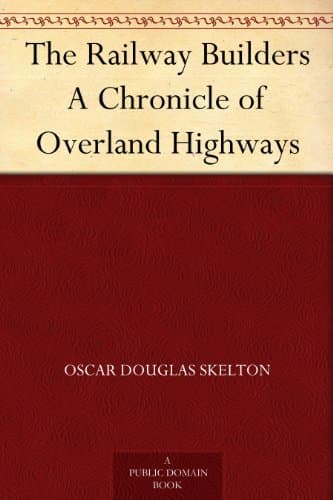 The Railway Builders: A Chronicle of Overland Highways
