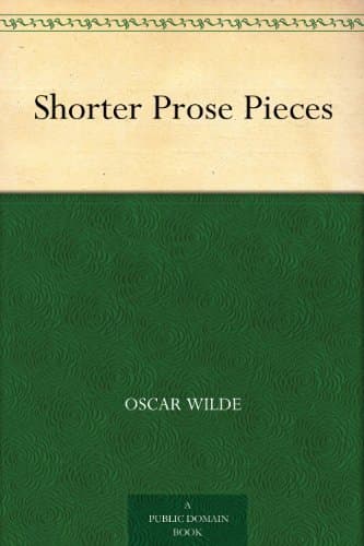 Shorter Prose Pieces