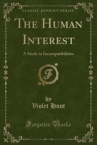 The Human Interest: A Study in Incompatibilities