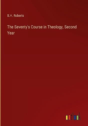 The Seventy's Course in Theology, Second Year / Outline History of the Dispensations of the Gospel cover